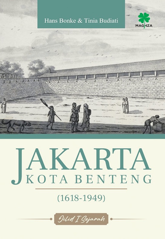 Jakarta Kota Benteng (1618-1949); Jilid 1 Sejarah